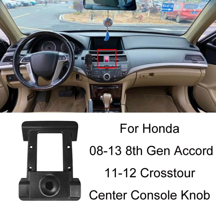 For Honda Left-hand Drive Car-Mounted Mobile Phone Navigation Holder Base, 04-07 Odyssey, 04-07 7th Generation Accord, 06-09 Civic, 07-11 CRV, 08-13 8th Generation Accord/11-12 Crosstour Center Console Knob, 08-13 8th Generation Accord/11-12 Crosstour ...
